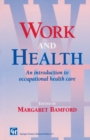Image for Work and Health: An introduction to occupational health care