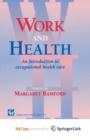 Image for Work and Health : An introduction to occupational health care