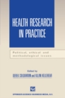 Image for Health Research in Practice: Political, ethical and methodological issues