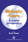 Image for Elderly Care: A world perspective