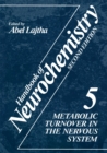 Image for Handbook of Neurochemistry: Volume 5 Metabolic Turnover in the Nervous System