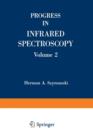 Image for Progress in Infrared Spectroscopy : Based on lectures from the Sixth and Seventh Annual Infrared Spectroscopy Institute Held at Canisius College, Buffalo, New York 1962 and 1963