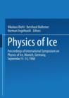 Image for Physics of Ice : Proceedings of International Symposium on Physics of Ice, Munich, Germany, September 9-14, 1968