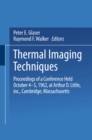 Image for Thermal Imaging Techniques: Proceedings of a Conference Held October 4-5, 1962 at Arthur D. Little, Inc., Cambridge, Massachusetts