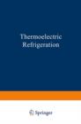 Image for Thermoelectric Refrigeration