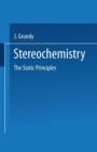 Image for Stereochemistry : The Static Principles