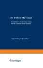 Image for Police Mystique: An Insider&#39;s Look at Cops, Crime, and the Criminal Justice System