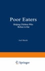 Image for Poor Eaters: Helping Children Who Refuse to Eat