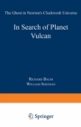 Image for In Search of Planet Vulcan: The Ghost in Newton&#39;s Clockwork Universe