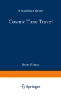 Image for Cosmic Time Travel: A Scientific Odyssey