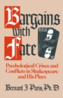 Image for Bargains with Fate: Psychological Crises and Conflicts in Shakespeare and His Plays