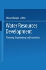 Image for Water Resources Development : Planning, Engineering and Economics