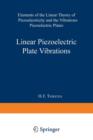 Image for Linear Piezoelectric Plate Vibrations : Elements of the Linear Theory of Piezoelectricity and the Vibrations Piezoelectric Plates