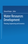 Image for Water Resources Development: Planning, Engineering and Economics