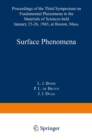 Image for Surface Phenomena: Proceedings of the Third Symposium on Fundamental Phenomena in the Materials Sciences
