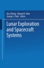 Image for Lunar Exploration and Spacecraft Systems: Proceeding of the Symposium on Lunar Flight Held December 27, 1960, in New York City