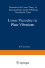 Image for Linear Piezoelectric Plate Vibrations: Elements of the Linear Theory of Piezoelectricity and the Vibrations Piezoelectric Plates