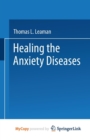 Image for Healing the Anxiety Diseases