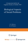 Image for Biological Aspects of Social Problems : A Symposium held by the Eugenics Society in October 1964