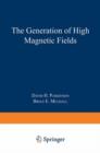 Image for The Generation of High Magnetic Fields