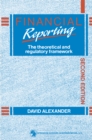 Image for Financial Reporting: The theoretical and regulatory framework