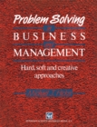 Image for Problem Solving in Business and Management: Hard, soft and creative approaches
