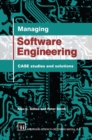 Image for Managing Software Engineering: CASE studies and solutions