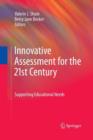 Image for Innovative Assessment for the 21st Century : Supporting Educational Needs