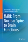 Image for fMRI: from nuclear spins to brain functions