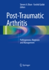 Image for Post-Traumatic Arthritis: Pathogenesis, Diagnosis and Management