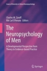 Image for The Neuropsychology of Men : A Developmental Perspective from Theory to Evidence-based Practice