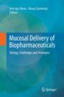 Image for Mucosal Delivery of Biopharmaceuticals : Biology, Challenges and Strategies