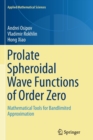 Image for Prolate Spheroidal Wave Functions of Order Zero : Mathematical Tools for Bandlimited Approximation