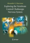 Image for Exploring the Vertebrate Central Cholinergic Nervous System