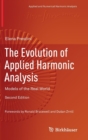 Image for The evolution of applied harmonic analysis  : models of the real world