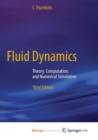 Image for Fluid Dynamics : Theory, Computation, and Numerical Simulation