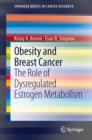 Image for Obesity and Breast Cancer : The Role of Dysregulated Estrogen Metabolism