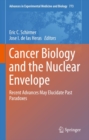 Image for Cancer Biology and the Nuclear Envelope: Recent Advances May Elucidate Past Paradoxes