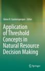 Image for Application of Threshold Concepts in Natural Resource Decision Making