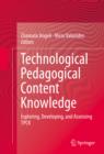 Image for Technological Pedagogical Content Knowledge: Exploring, Developing, and Assessing TPCK