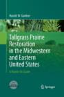 Image for Tallgrass Prairie Restoration in the Midwestern and Eastern United States : A Hands-On Guide