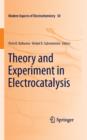 Image for Theory and Experiment in Electrocatalysis