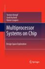 Image for Multiprocessor Systems on Chip : Design Space Exploration