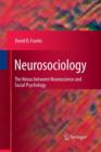 Image for Neurosociology : The Nexus Between Neuroscience and Social Psychology