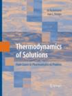 Image for Thermodynamics of Solutions : From Gases to Pharmaceutics to Proteins