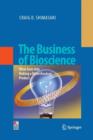 Image for The Business of Bioscience : What goes into making a Biotechnology Product
