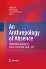 Image for An Anthropology of Absence : Materializations of Transcendence and Loss