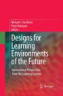 Image for Designs for Learning Environments of the Future : International Perspectives from the Learning Sciences