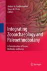 Image for Integrating Zooarchaeology and Paleoethnobotany : A Consideration of Issues, Methods, and Cases