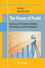 Image for The Power of Profit : Business and Economic Analyses, Forecasting, and Stock Valuation